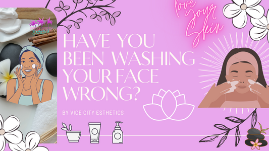 Have You Been Washing Your Face Wrong?
